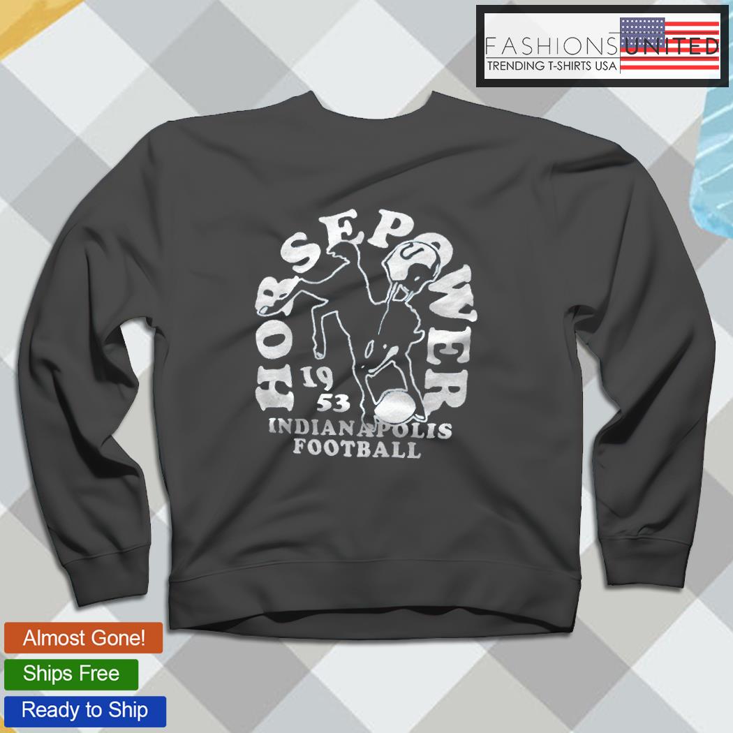 Indianapolis Colts football horsepower 1953 shirt, hoodie, sweater