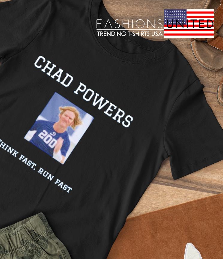 Chad Powers think fast run fast T-shirt