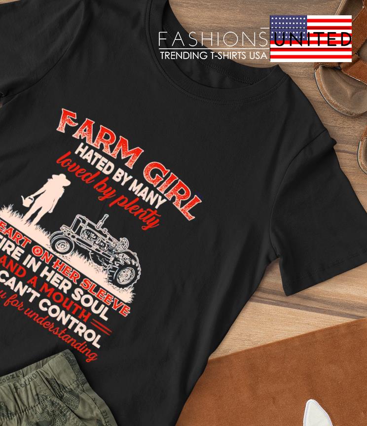 Farm girl hated by many loved by plenty heart on her sleeve T-shirt