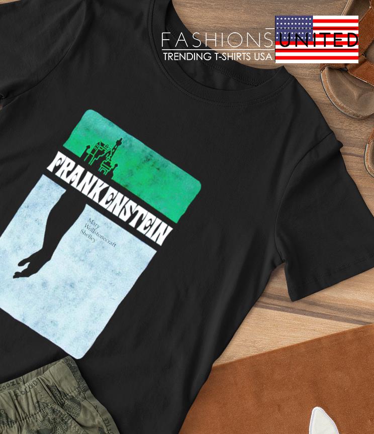 Frankenstein mary wollstonecraft shelley shirt