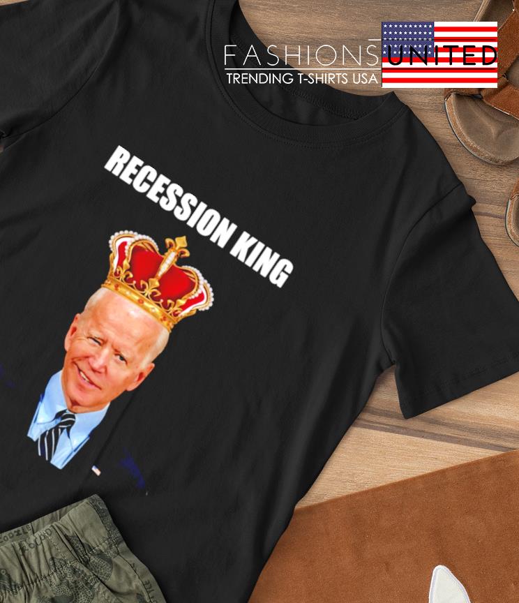 Joe Biden Recession king shirt