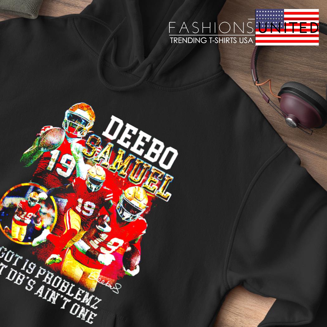 Deebo Samuel vintage i got 19 problemz shirt, hoodie, sweater, long sleeve  and tank top