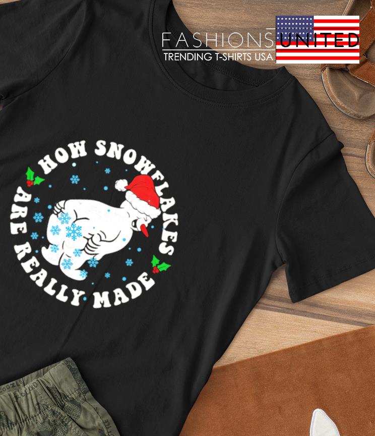 How snowflakes are really made snowman Christmas shirt