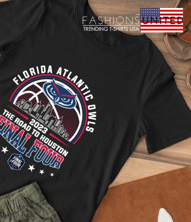 Florida Atlantic Owls NCAA men's Final Four the road to Houston 2023 shirt