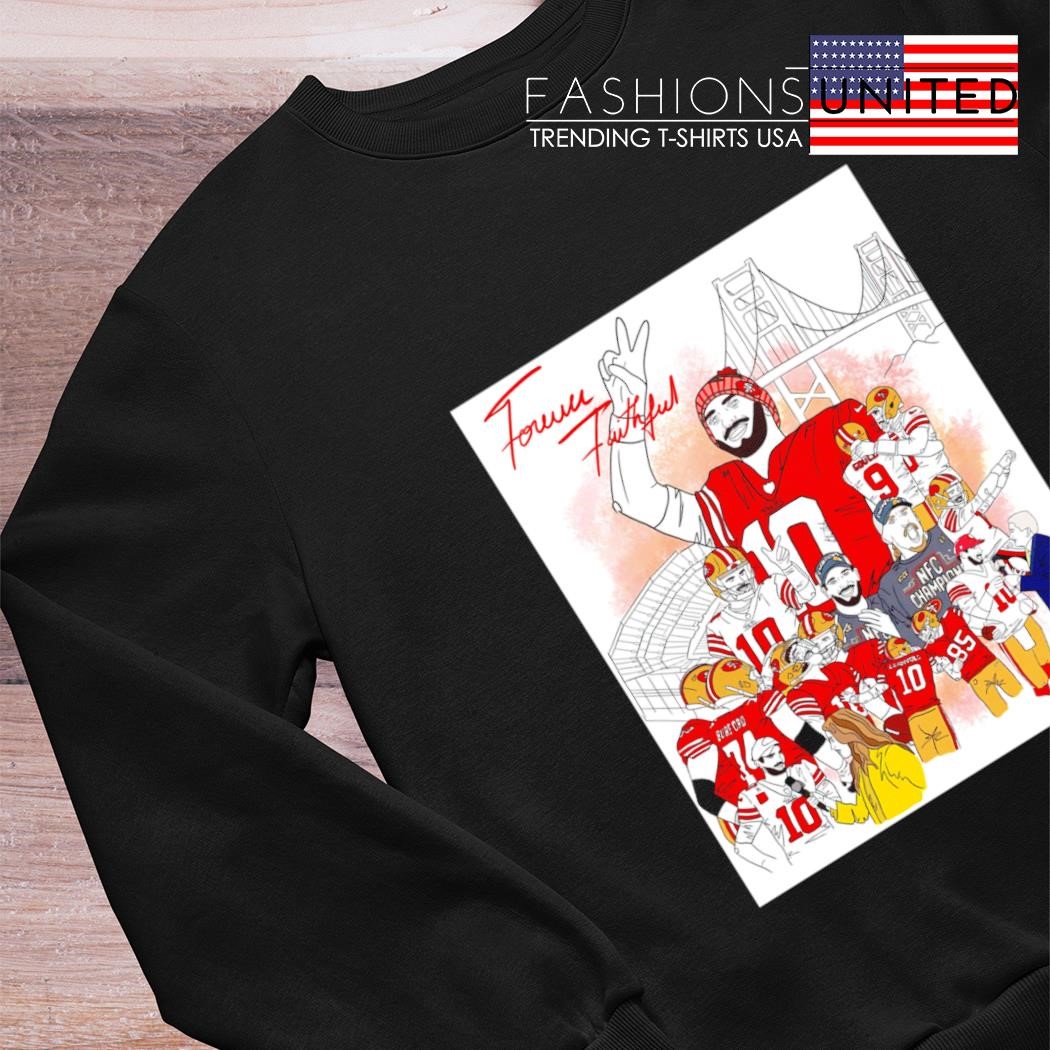 San Francisco 49ers forever faithful shirt, hoodie, longsleeve tee, sweater