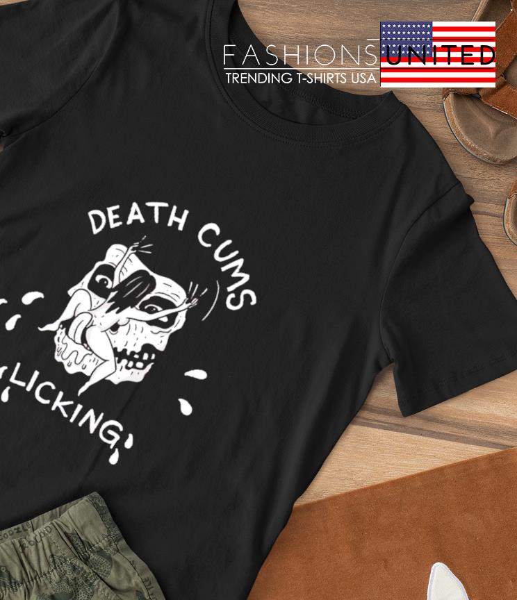Death cums licking skull shirt