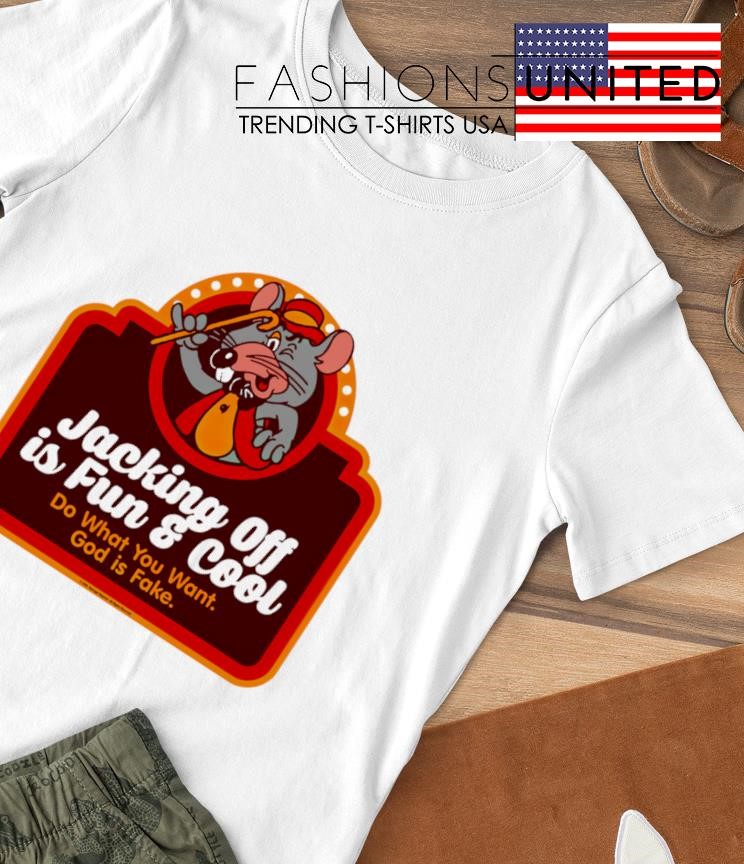Jacking off is fun and cool shirt