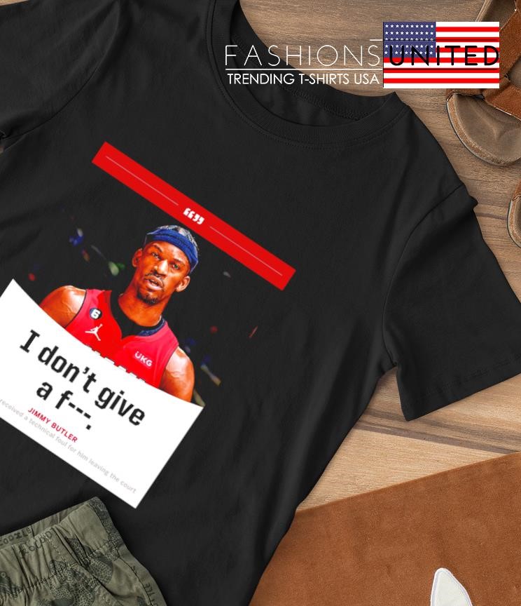 Jimmy Butler I don't give a fuck shirt