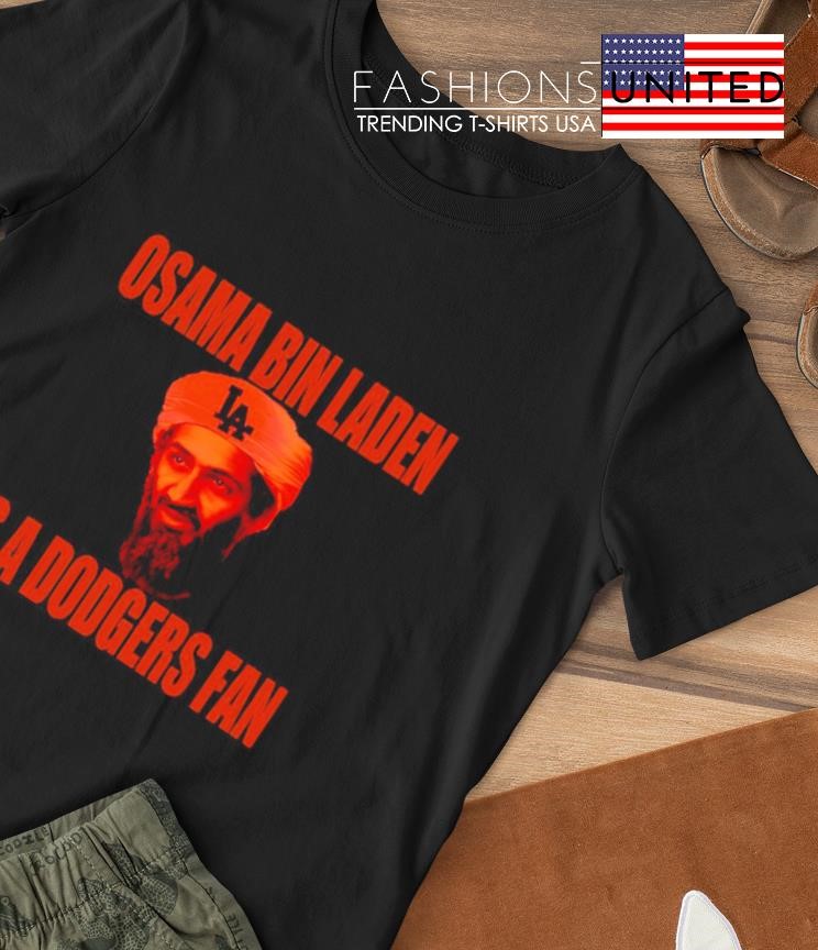 Osama Bin Laden is a Dodgers Fan shirt, hoodie, sweater and long