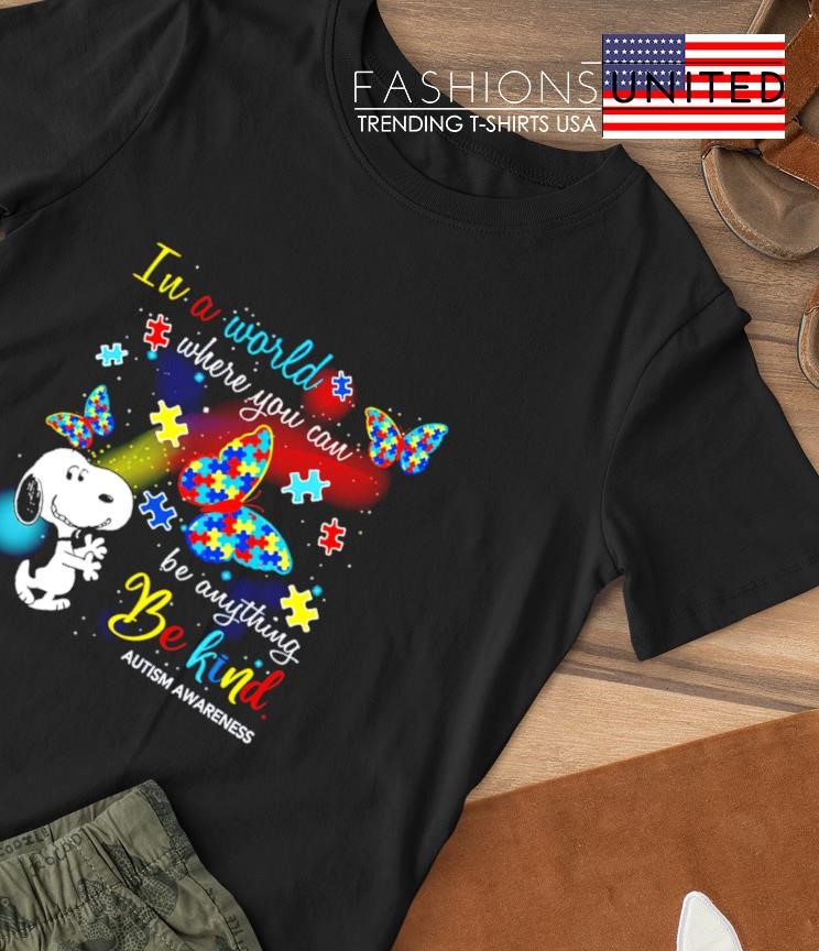 Snoopy in a world where you can be anything be kind autism awareness shirt