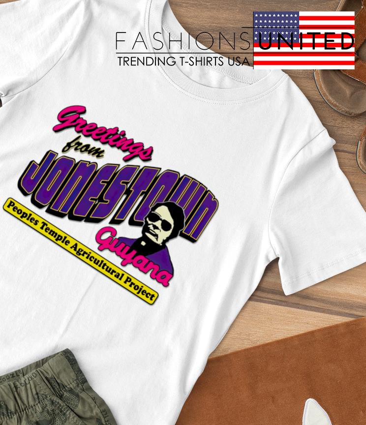 Greetings from jonestown peoples temple agricultural project shirt