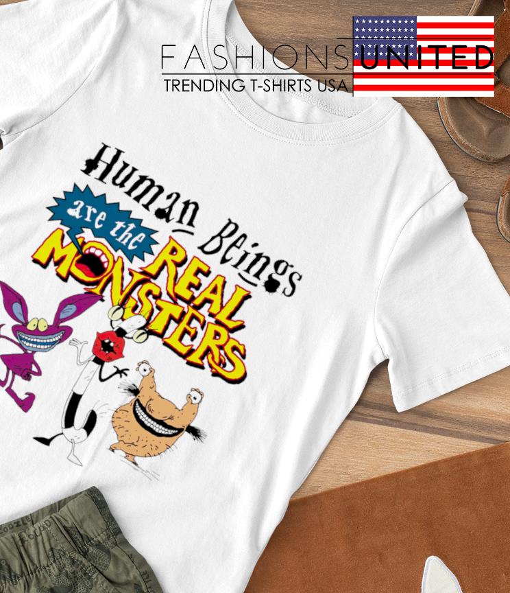 Human beings are the real monsters shirt