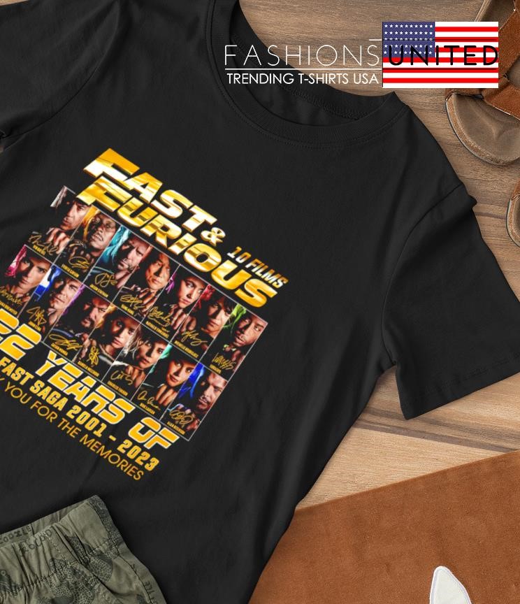 Fast and Furious 10 films 22 years of the fast saga 2001-2023 thank you for the memories signature shirt