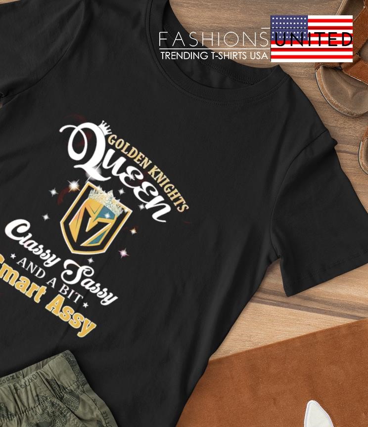 Golden Knights queen classy sassy and a bit smart assy shirt