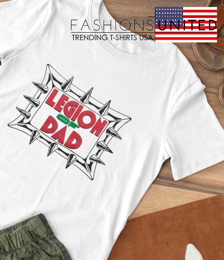Legion of Dad T-shirt