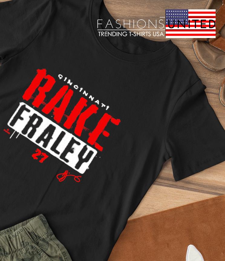 Jake Rake Fraley Rake Cincinnati 27 signature shirt