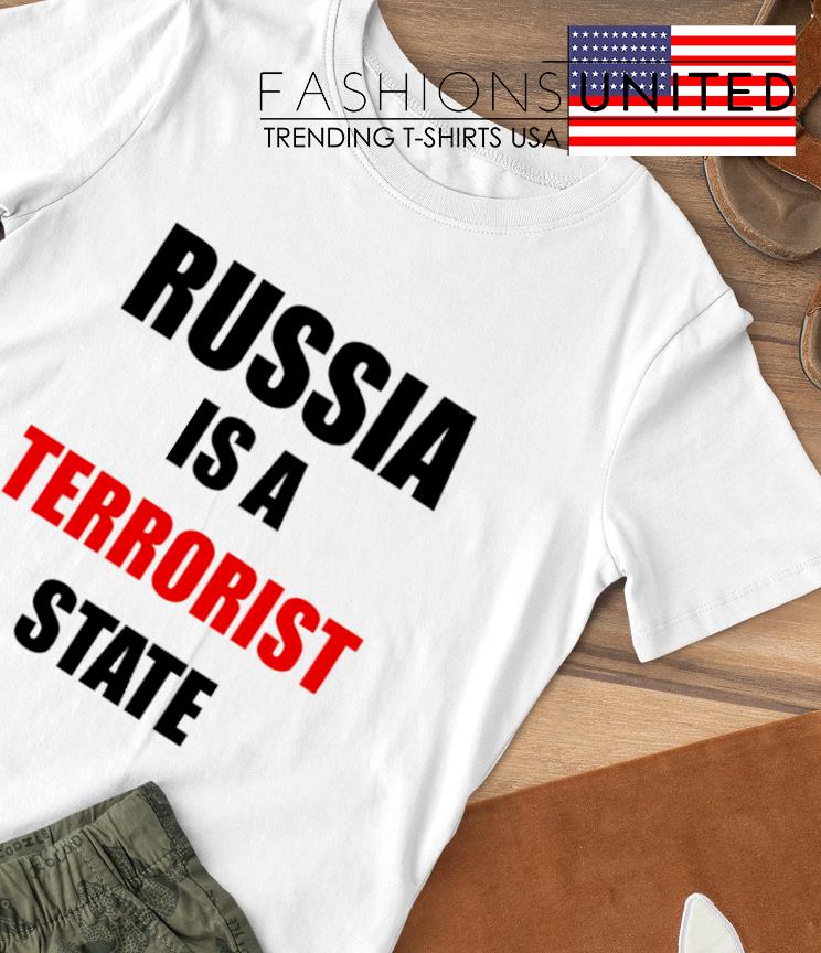 Russia is a terrorist state T-shirt