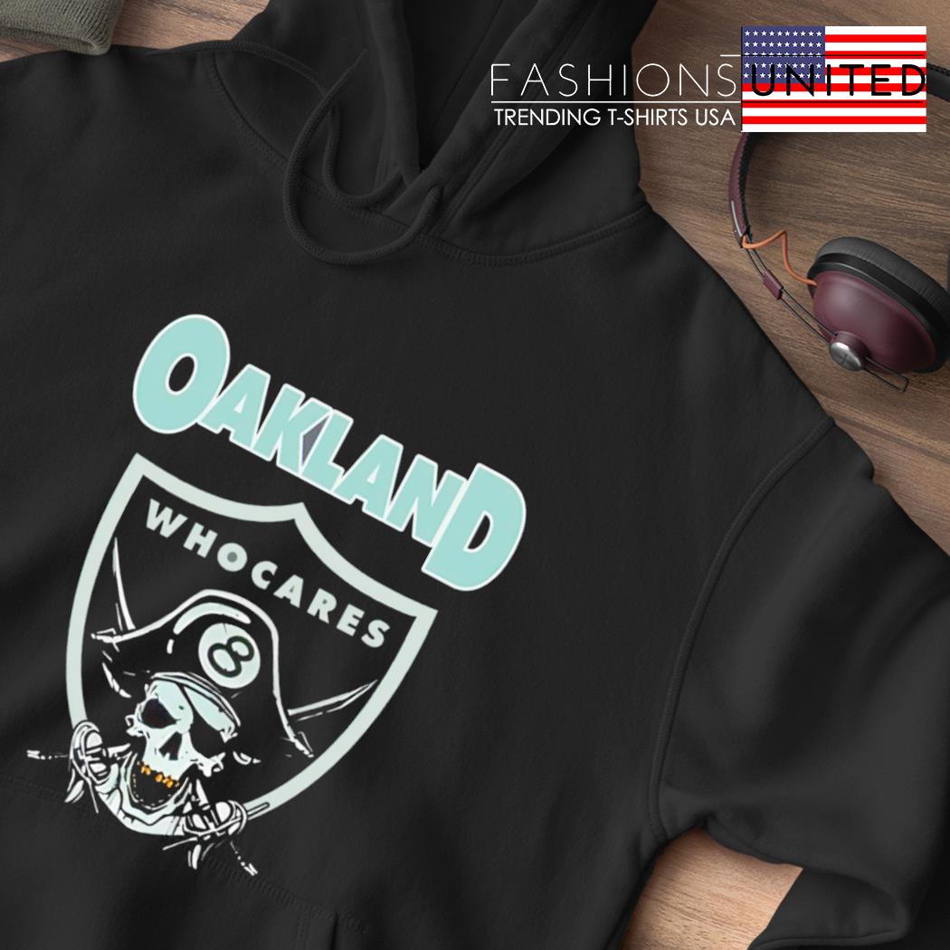 Oakland Who Cares 8 Raiders Skull t-shirt, hoodie, sweater, long sleeve and  tank top