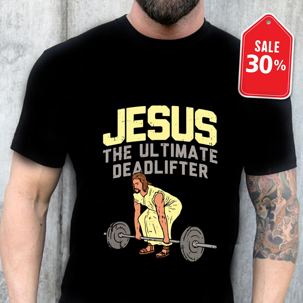 jesus the ultimate deadlifter