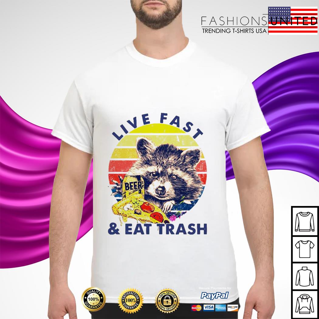 live fast eat trash racoon shirt